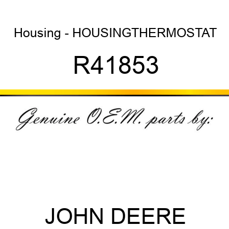 Housing - HOUSING,THERMOSTAT R41853