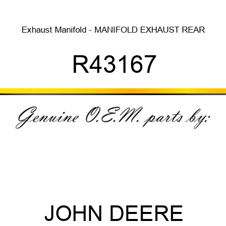 Exhaust Manifold - MANIFOLD, EXHAUST, REAR R43167