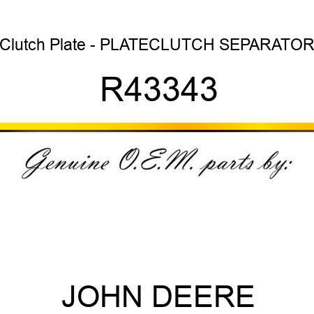 Clutch Plate - PLATE,CLUTCH SEPARATOR R43343