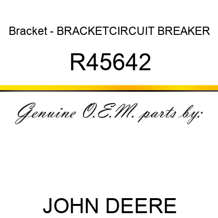 Bracket - BRACKET,CIRCUIT BREAKER R45642