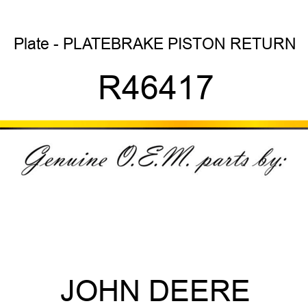 Plate - PLATE,BRAKE PISTON RETURN R46417