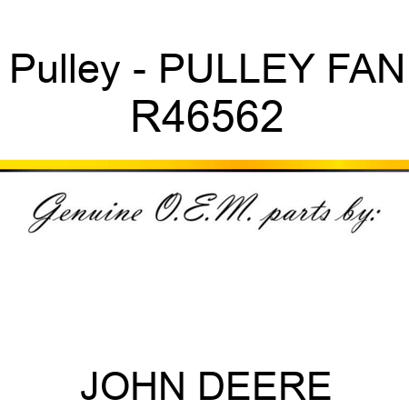 Pulley - PULLEY FAN R46562