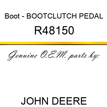Boot - BOOT,CLUTCH PEDAL R48150