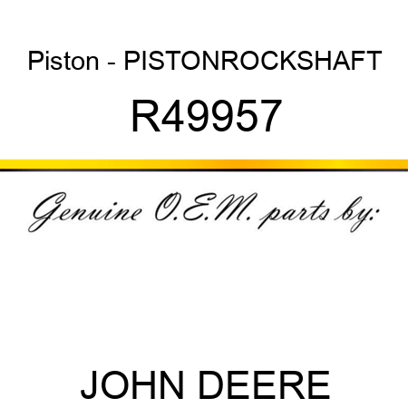 Piston - PISTON,ROCKSHAFT R49957
