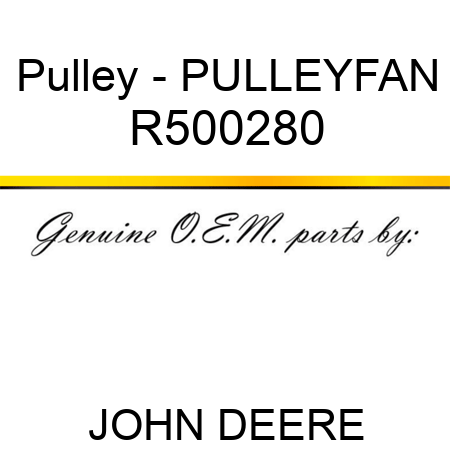Pulley - PULLEY,FAN R500280