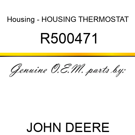 Housing - HOUSING, THERMOSTAT R500471