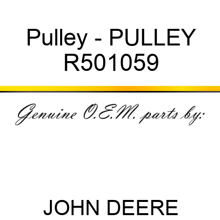 Pulley - PULLEY R501059