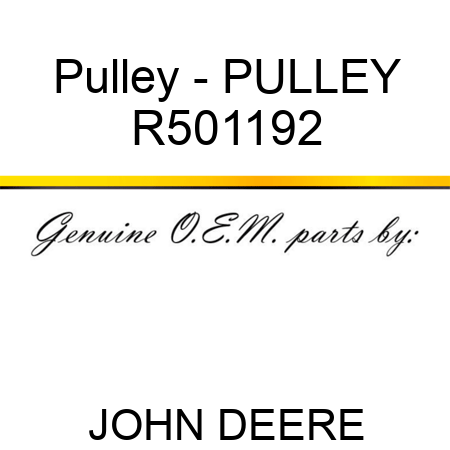 Pulley - PULLEY R501192
