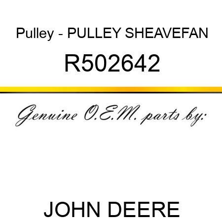 Pulley - PULLEY, SHEAVE,FAN R502642