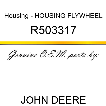Housing - HOUSING, FLYWHEEL R503317