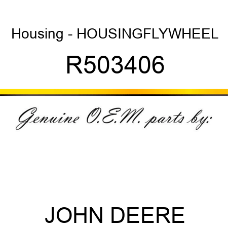 Housing - HOUSING,FLYWHEEL R503406