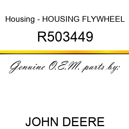 Housing - HOUSING, FLYWHEEL R503449