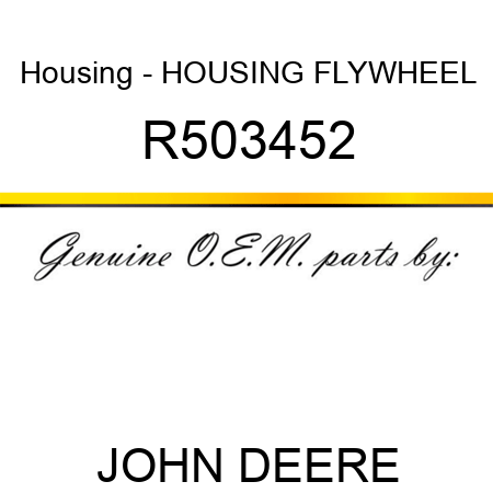 Housing - HOUSING, FLYWHEEL R503452
