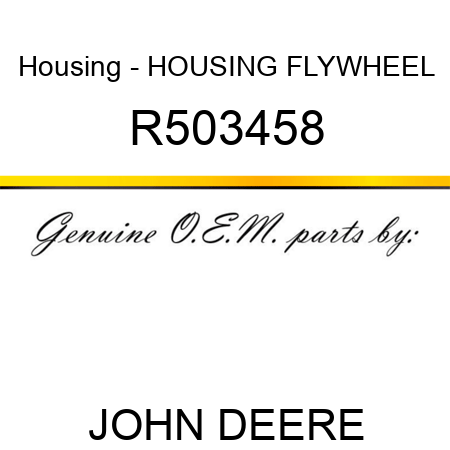 Housing - HOUSING, FLYWHEEL R503458