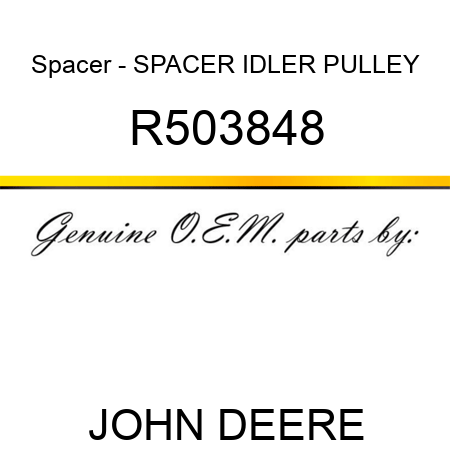 Spacer - SPACER, IDLER PULLEY R503848