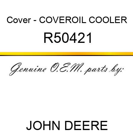 Cover - COVER,OIL COOLER R50421
