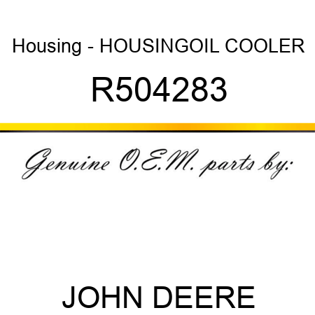 Housing - HOUSING,OIL COOLER R504283