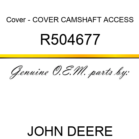 Cover - COVER, CAMSHAFT ACCESS R504677