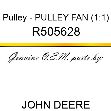 Pulley - PULLEY, FAN (1:1) R505628