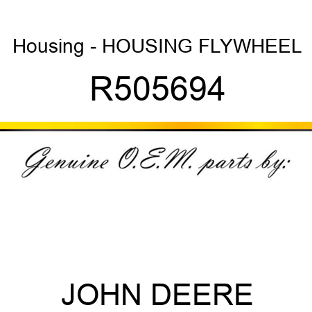 Housing - HOUSING, FLYWHEEL R505694