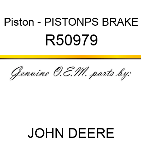 Piston - PISTON,PS BRAKE R50979