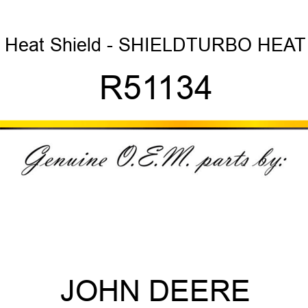 Heat Shield - SHIELD,TURBO HEAT R51134