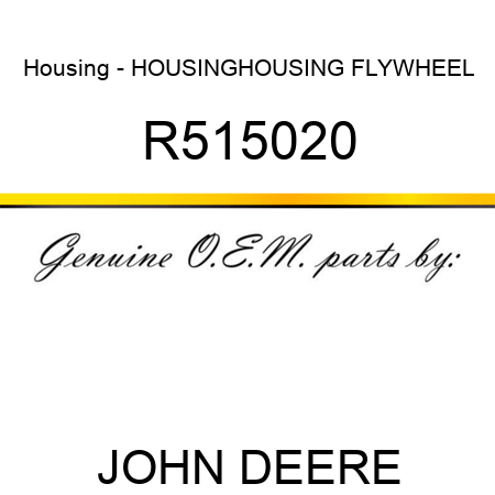 Housing - HOUSING,HOUSING, FLYWHEEL R515020