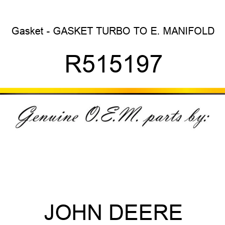 Gasket - GASKET, TURBO TO E. MANIFOLD R515197