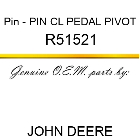 Pin - PIN, CL PEDAL PIVOT R51521