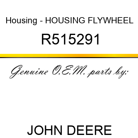 Housing - HOUSING, FLYWHEEL R515291