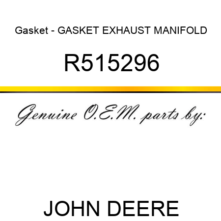 Gasket - GASKET, EXHAUST MANIFOLD R515296