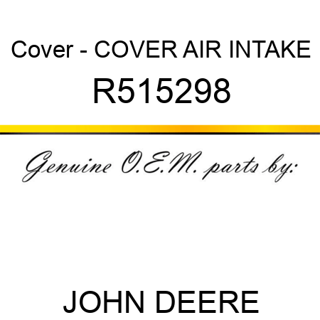 Cover - COVER, AIR INTAKE R515298