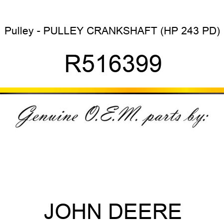 Pulley - PULLEY, CRANKSHAFT (HP 243 PD) R516399