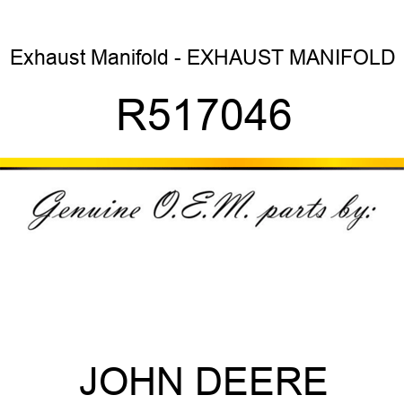 Exhaust Manifold - EXHAUST MANIFOLD R517046