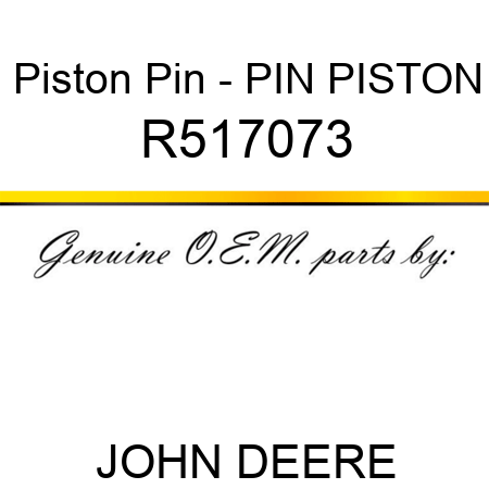 Piston Pin - PIN, PISTON R517073