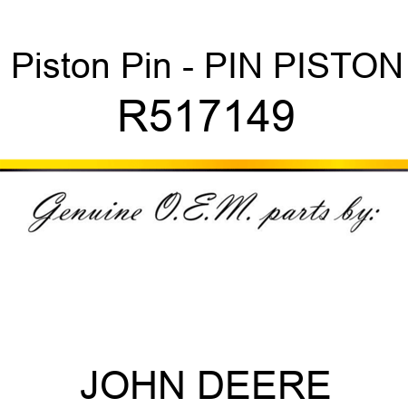 Piston Pin - PIN, PISTON R517149