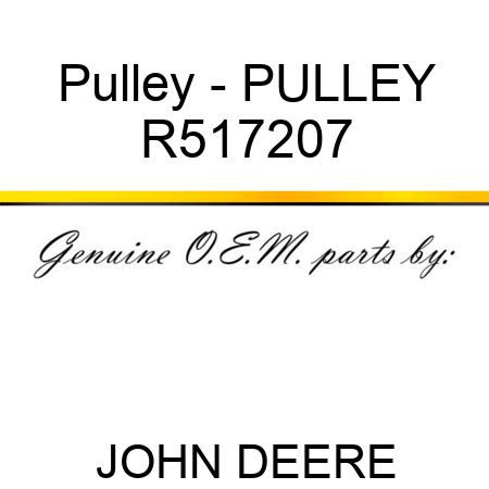 Pulley - PULLEY R517207