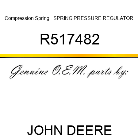 Compression Spring - SPRING, PRESSURE REGULATOR R517482