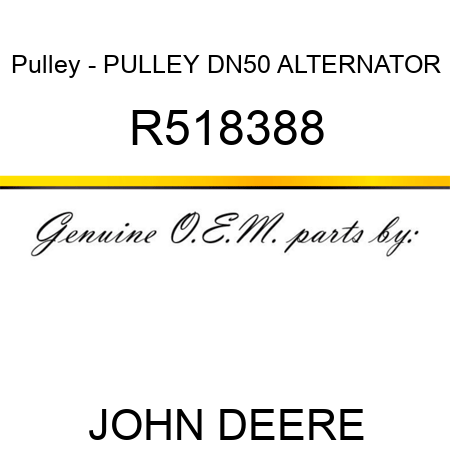 Pulley - PULLEY, DN50 ALTERNATOR R518388