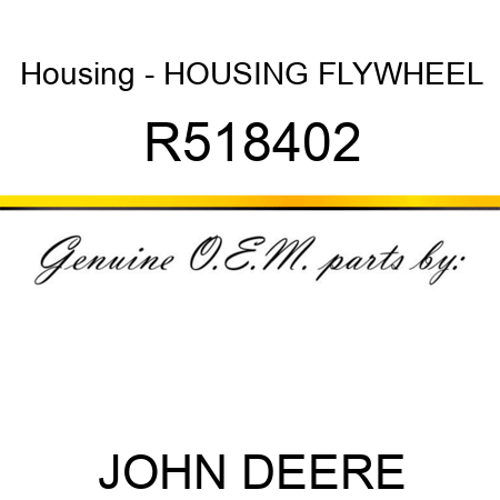 Housing - HOUSING, FLYWHEEL R518402
