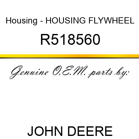 Housing - HOUSING, FLYWHEEL R518560