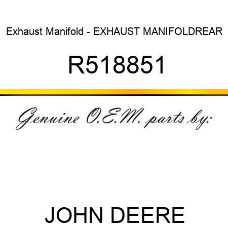 Exhaust Manifold - EXHAUST MANIFOLD,REAR R518851