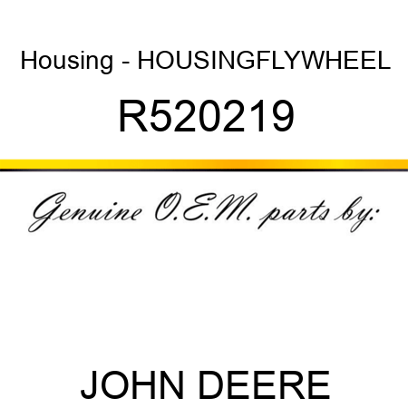 Housing - HOUSING,FLYWHEEL R520219