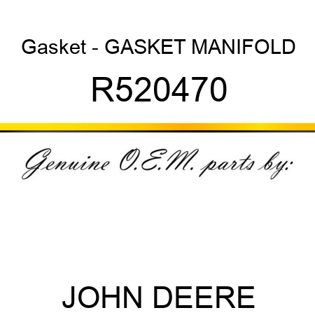 Gasket - GASKET, MANIFOLD R520470