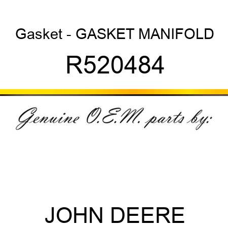 Gasket - GASKET, MANIFOLD R520484