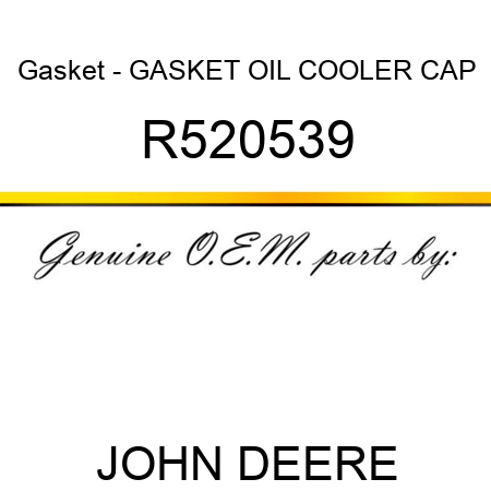 Gasket - GASKET, OIL COOLER CAP R520539