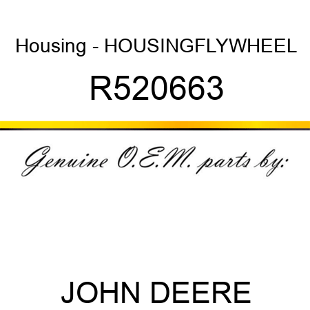 Housing - HOUSING,FLYWHEEL R520663