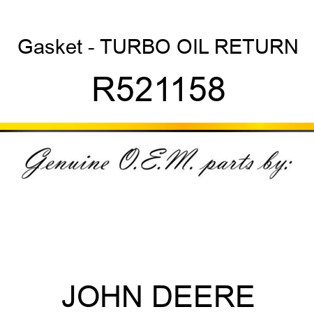 Gasket - TURBO OIL RETURN R521158