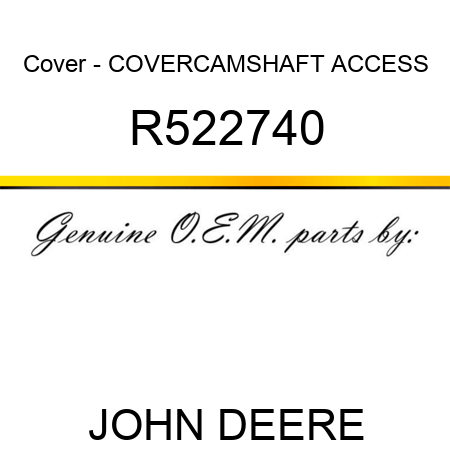 Cover - COVER,CAMSHAFT ACCESS R522740
