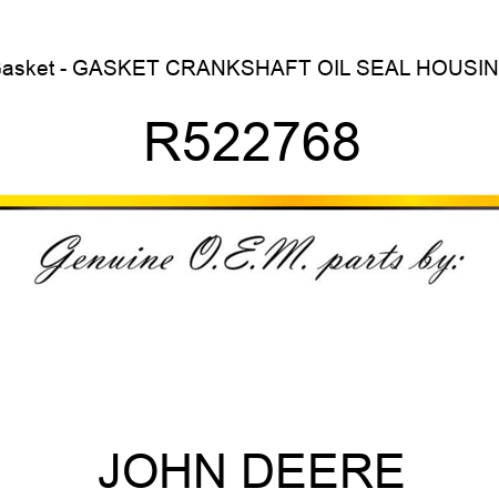 Gasket - GASKET, CRANKSHAFT OIL SEAL HOUSING R522768